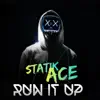 StatikAce - Run It Up - Single